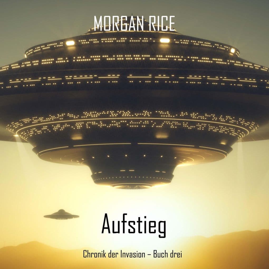 Aufstieg (Chronik der Invasion Buch drei): Ein Science-Fiction-Thriller