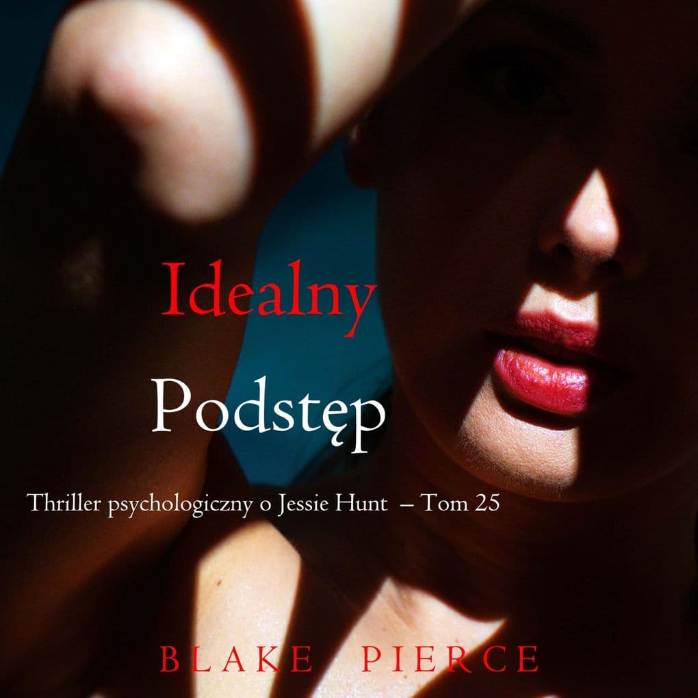 Idealny podstp (Thriller psychologiczny o Jessie Hunt Tom 25)