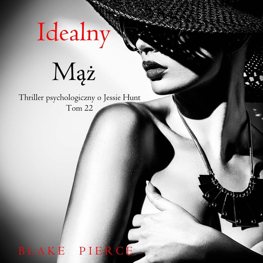 Idealny m (Thriller psychologiczny o Jessie Hunt Tom 22)
