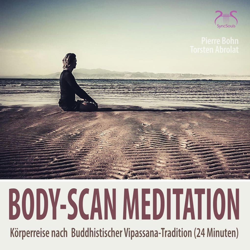 Body-Scan Meditation - Körperreise nach Buddhistischer Vipassana-Tradition