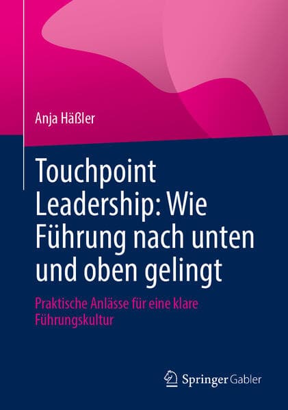 Touchpoint Leadership: Wie Führung nach unten und oben gelingt