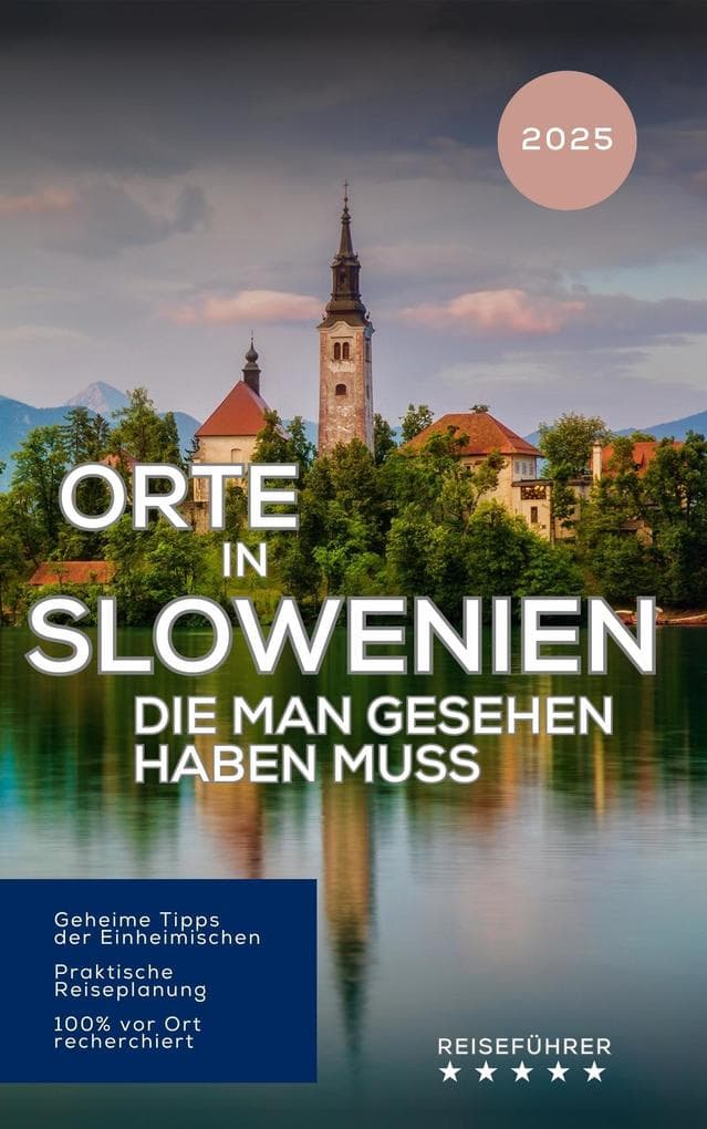 Orte in Slowenien, die man gesehen haben muss. Reiseführer (2025)