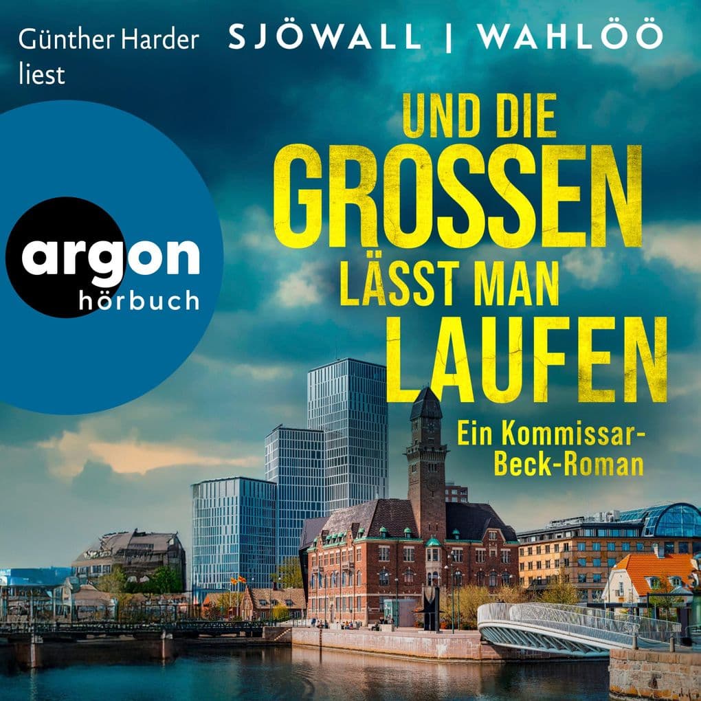 Und die Großen lässt man laufen: Ein Kommissar-Beck-Roman