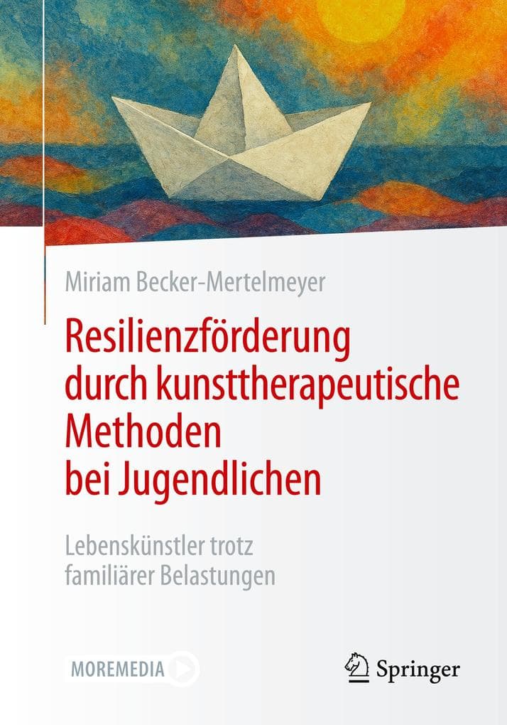 Resilienzförderung durch kunsttherapeutische Methoden bei Jugendlichen