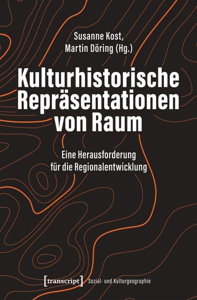 Kulturhistorische Repräsentationen von Raum