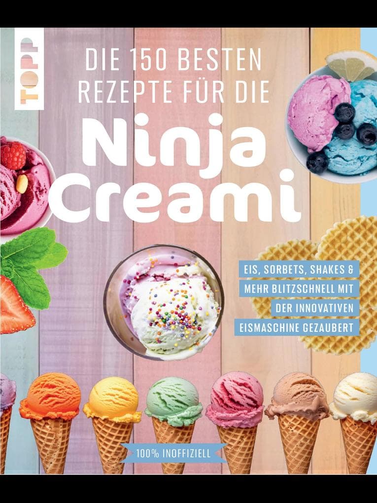 Die 150 besten Rezepte für die Ninja Creami