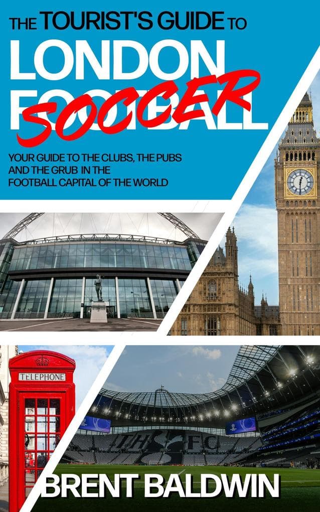 The Tourist's Guide to London (Football) Soccer