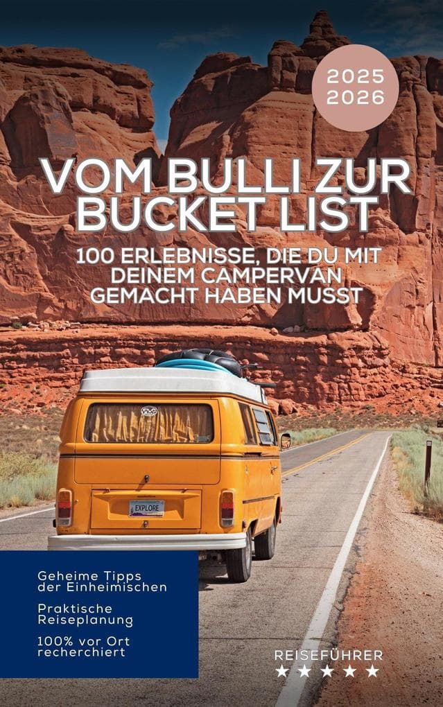 Vom Bulli zur Bucket List: 100 Erlebnisse, die du mit deinem Campervan gemacht haben musst