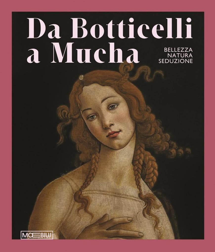 Da Botticelli a Mucha. Bellezza, natura, seduzione