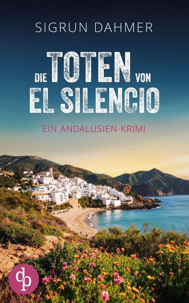Die Toten von El Silencio | Ein spannungsgeladener Krimi an der Südküste Spaniens