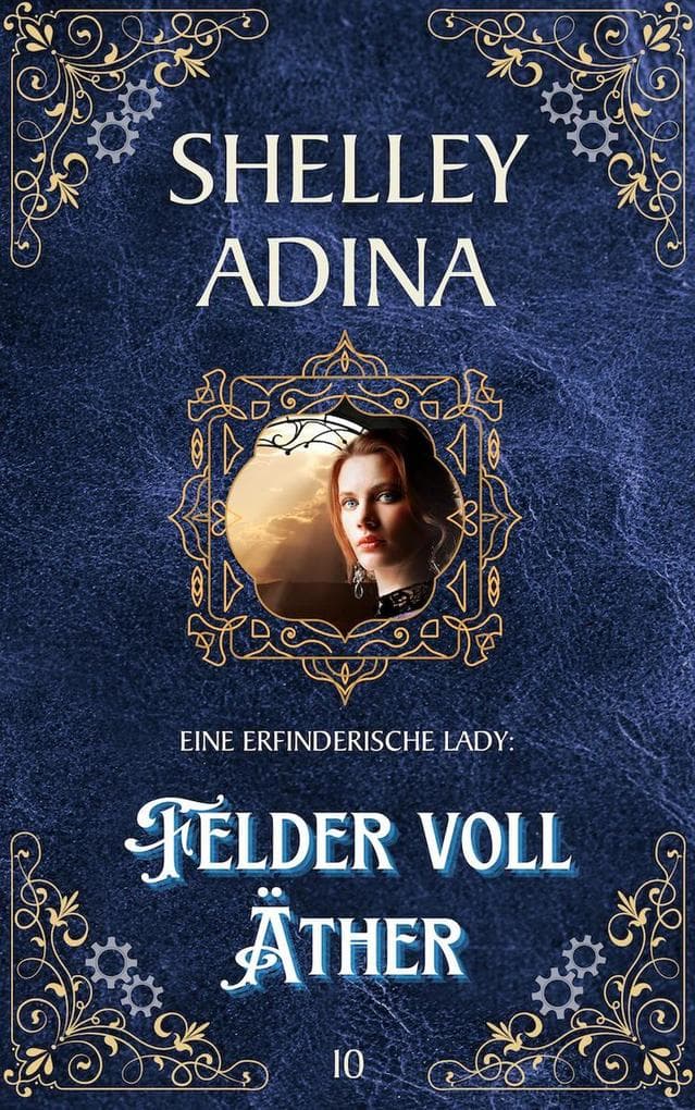Felder voll Äther (EINE ERFINDERISCHE LADY, #10)