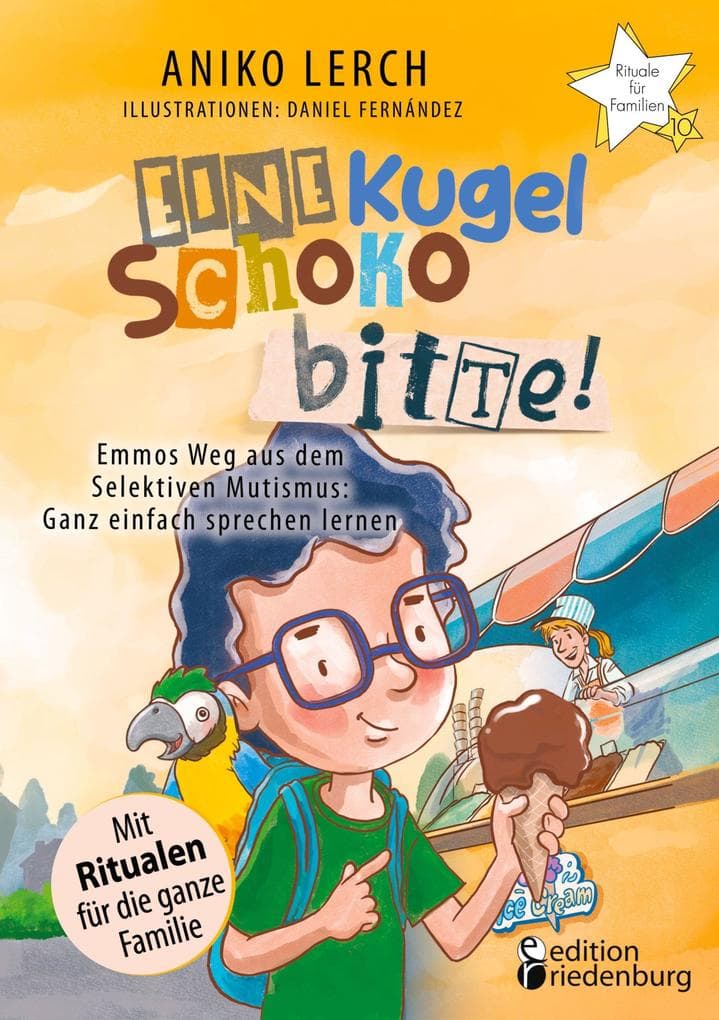 Eine Kugel Schoko bitte! Emmos Weg aus dem Selektiven Mutismus