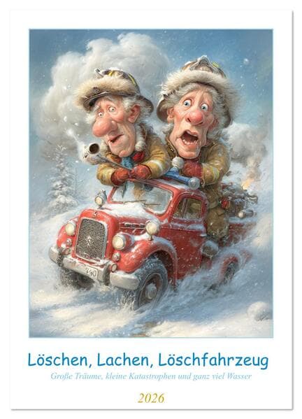 Löschen, Lachen, Löschfahrzeug (Wandkalender 2026 DIN A3 hoch), CALVENDO Monatskalender