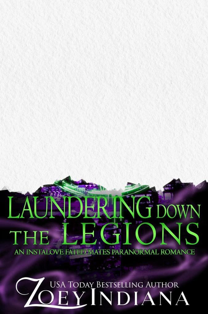 Laundering Down the Legions: A Hero with Trauma Why Choose Romance (Black Ops Fated Mates Why Choose Polyam Romance, #5)