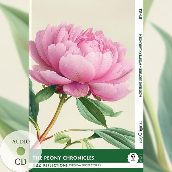 The Peony Chronicles - Reflections: 10 Everyday Short Stories vol. 002 - B1-B2 (+ Audio-CD)