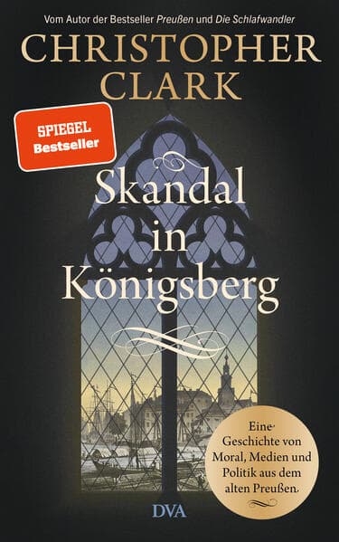 8. Christopher Clark: Skandal in Königsberg