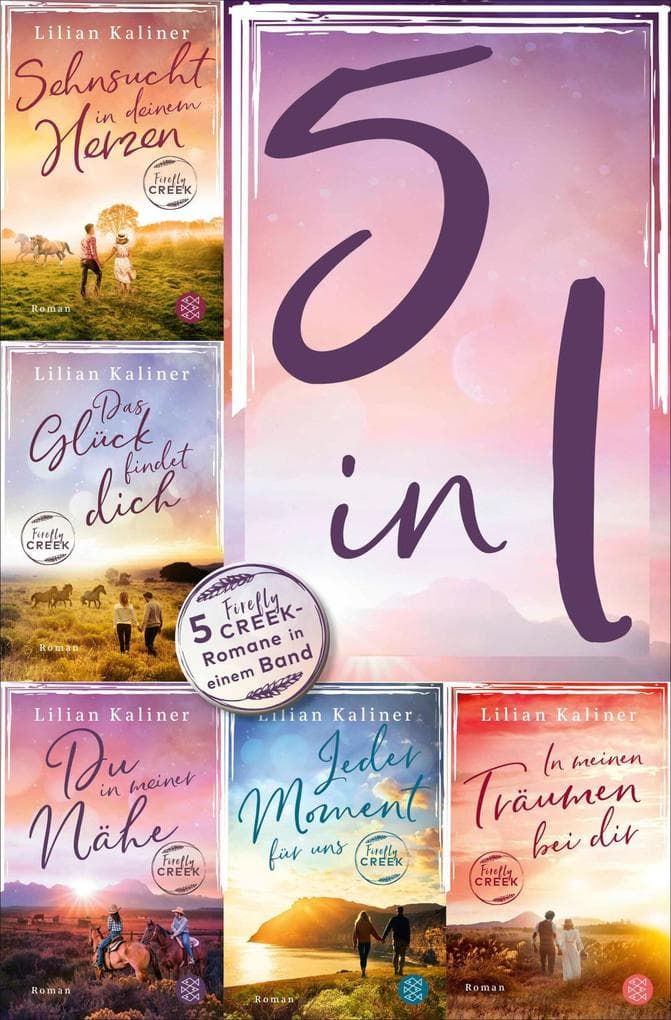 Firefly Creek - Sehnsucht in deinem Herzen / Das Glück findet dich / Du in meiner Nähe / Jeder Moment für uns / In meinen Träumen bei dir - Fünf Romane in einem Band