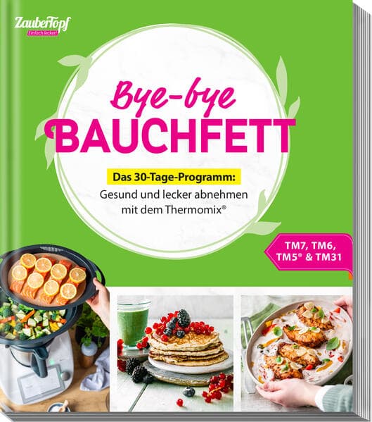 mein ZauberTopf Einfach lecker! Bye-bye Bauchfett - Das 30-Tage-Programm