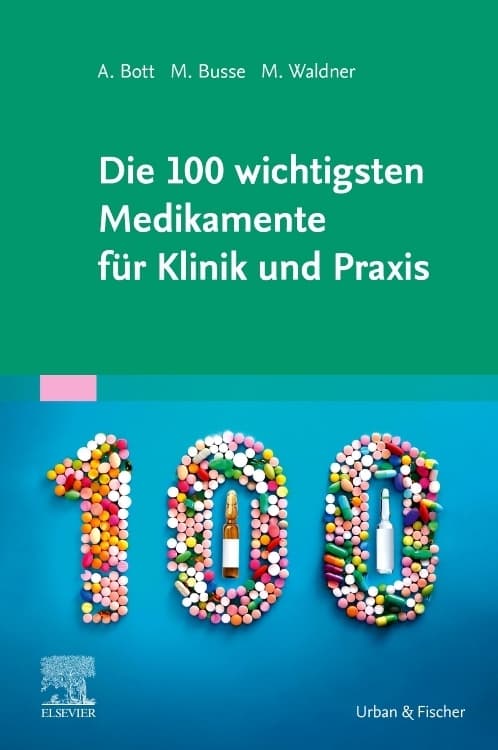 Die 100 wichtigsten Medikamente für Klinik und Praxis