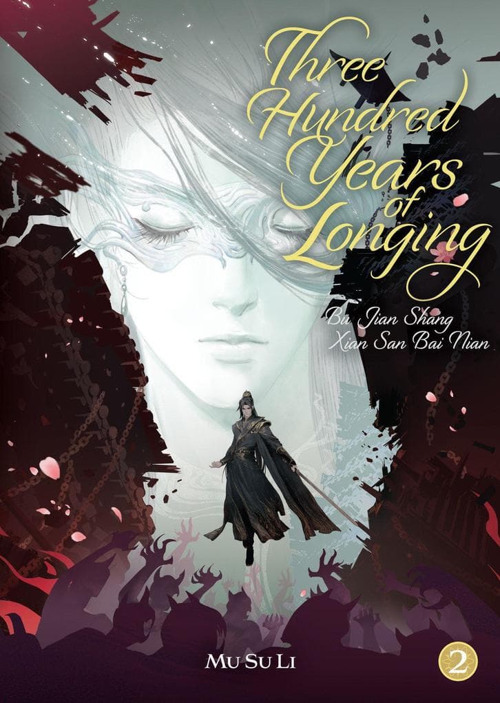 Three Hundred Years of Longing: Bu Jian Shang Xian San Bai Nian (Novel) Vol. 2