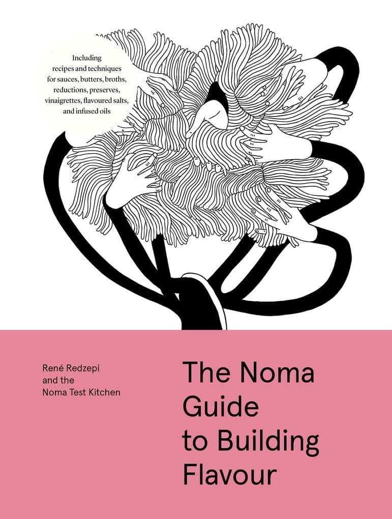 The Noma Guide to Building Flavour