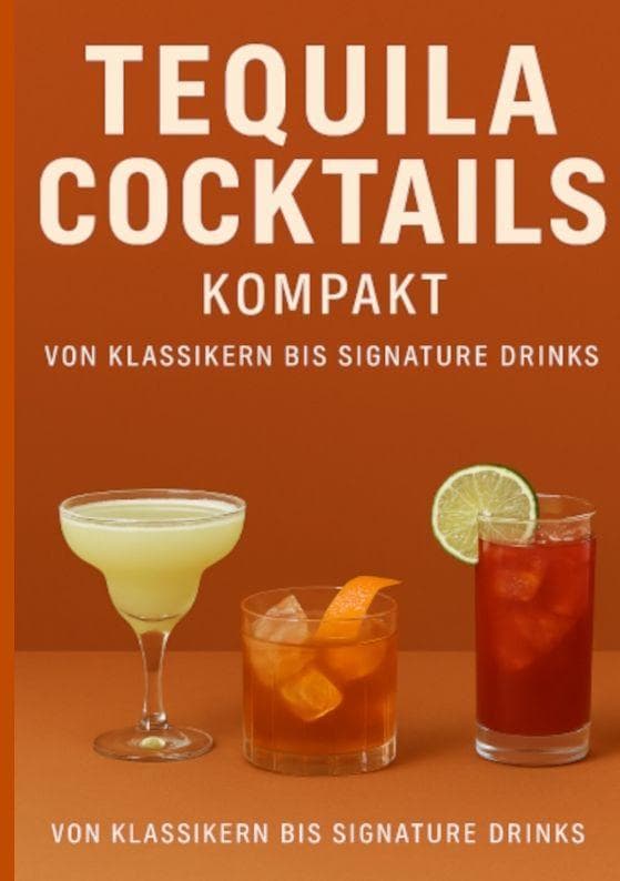 Tequila Cocktails kompakt Von Klassikern bis Signature Drinks