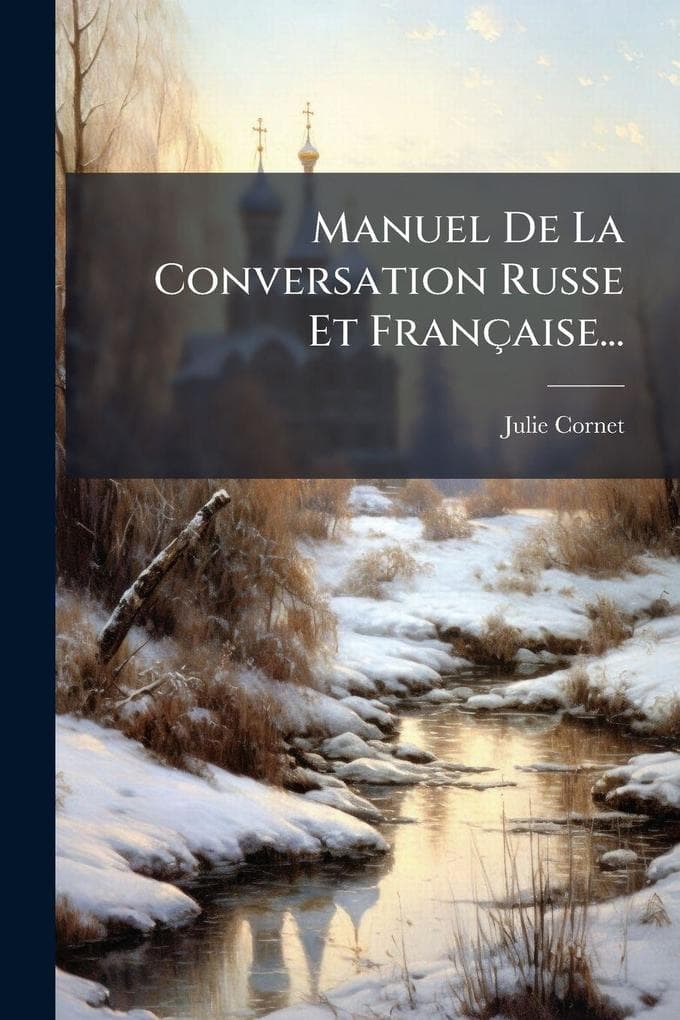 Manuel De La Conversation Russe Et Française...