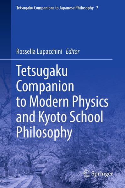 Tetsugaku Companion to Modern Physics and Kyoto School Philosophy