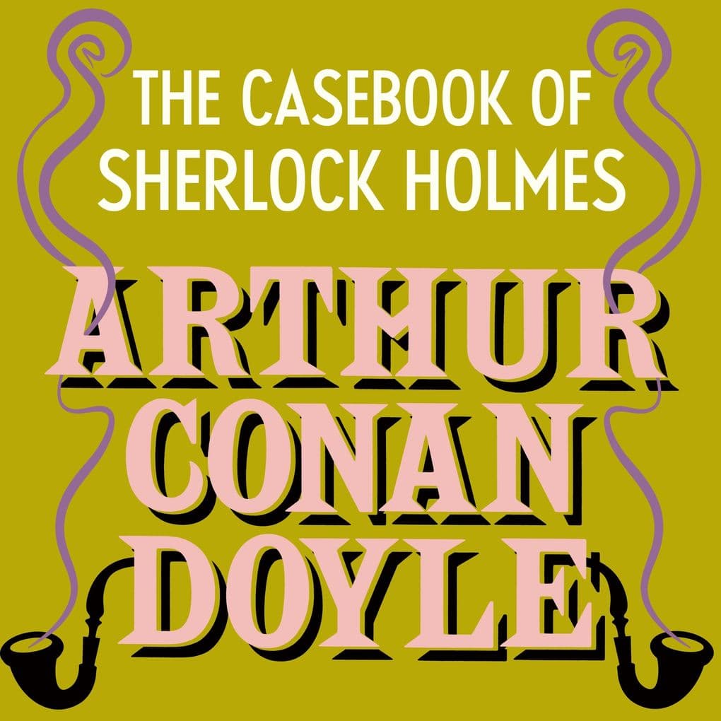 The Case-Book of Sherlock Holmes