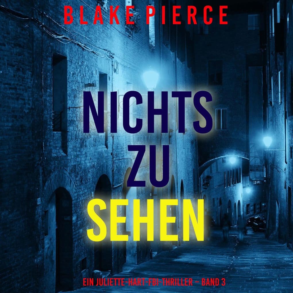 Nichts zu sehen (Ein Juliette-Hart-FBI-Thriller Band 3)