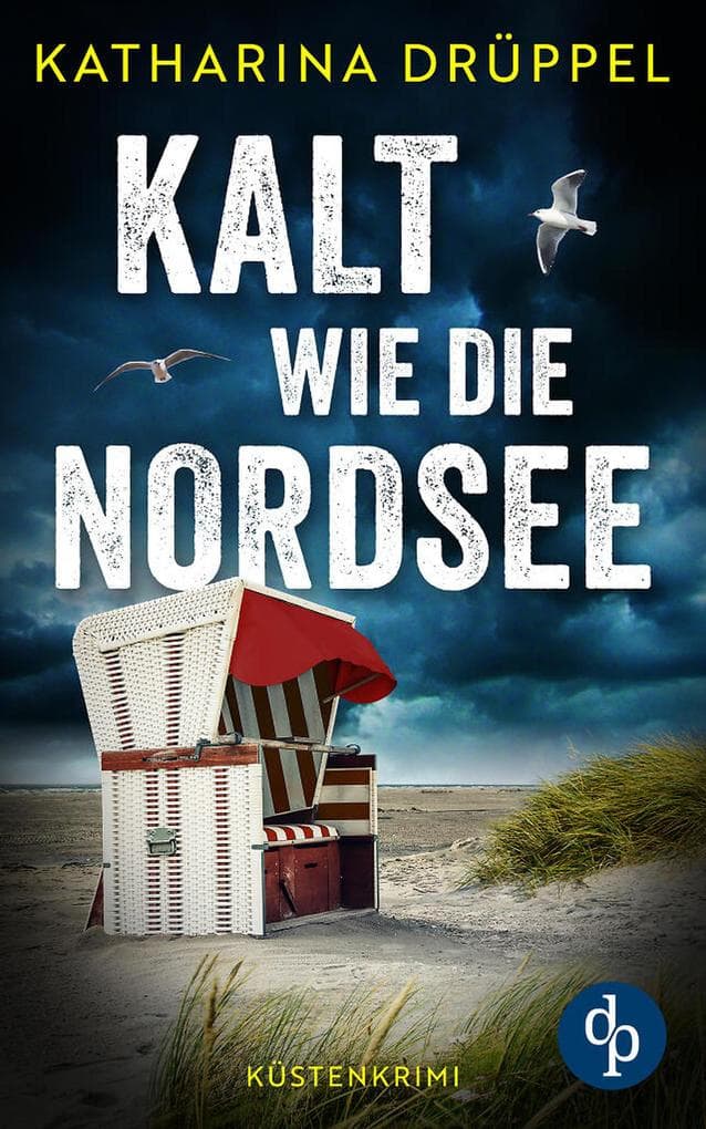 Kalt wie die Nordsee | Der spannende Küstenkrimi zwischen Aurich und den Inseln Spiekeroog und Langeoog