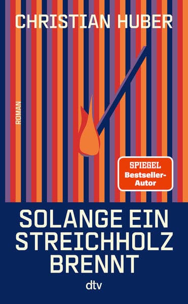 5. Christian Huber: Solange ein Streichholz brennt