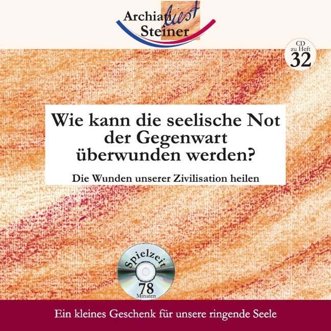 Wie kann die seelische Not der Gegenwart überwunden werden?,1 Audio-CD