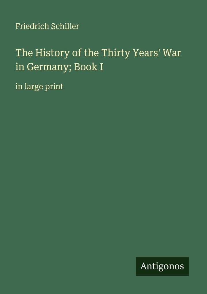 The History of the Thirty Years' War in Germany; Book I