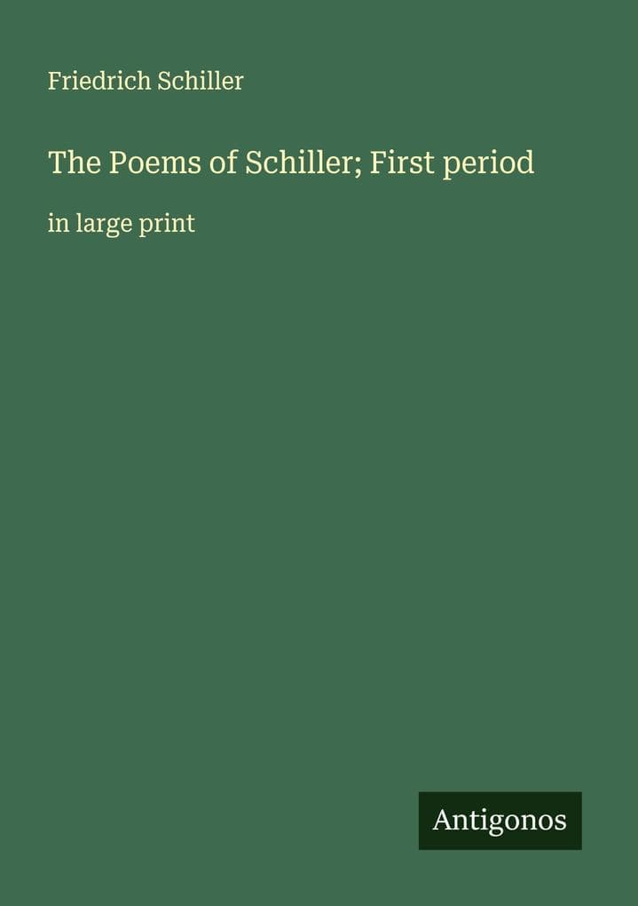 The Poems of Schiller; First period