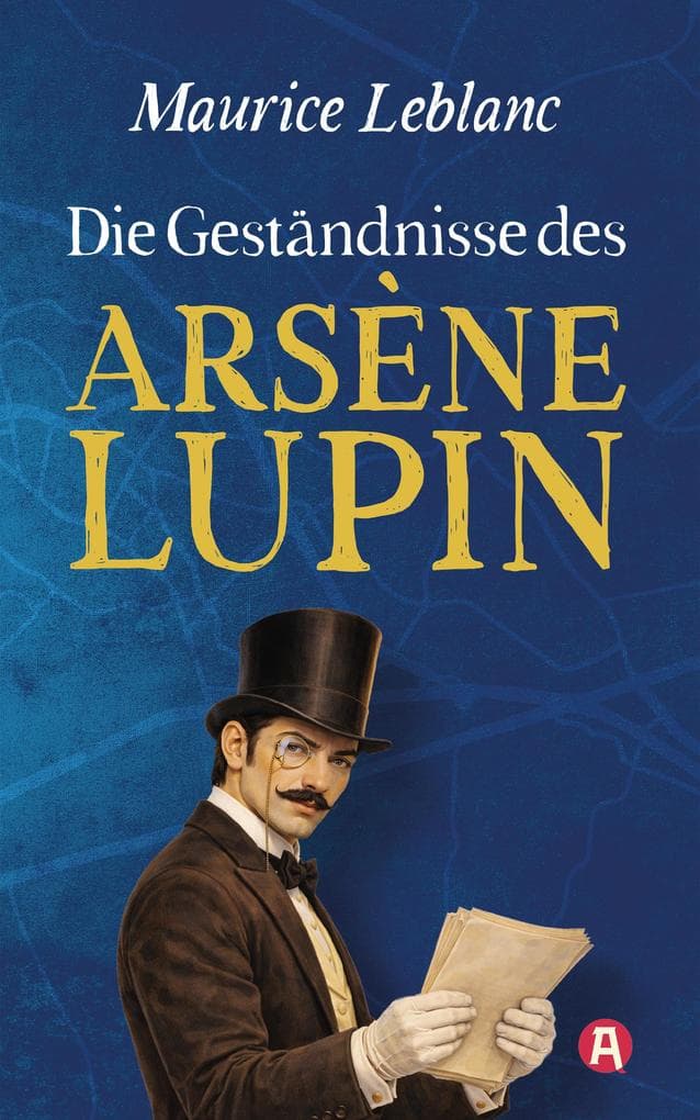 Die Geständnisse des Arsène Lupin. Gaunergeschichten