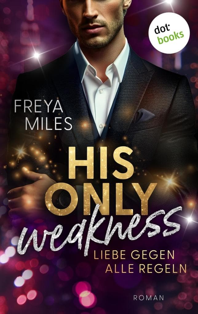 His only Weakness - Liebe gegen alle Regeln