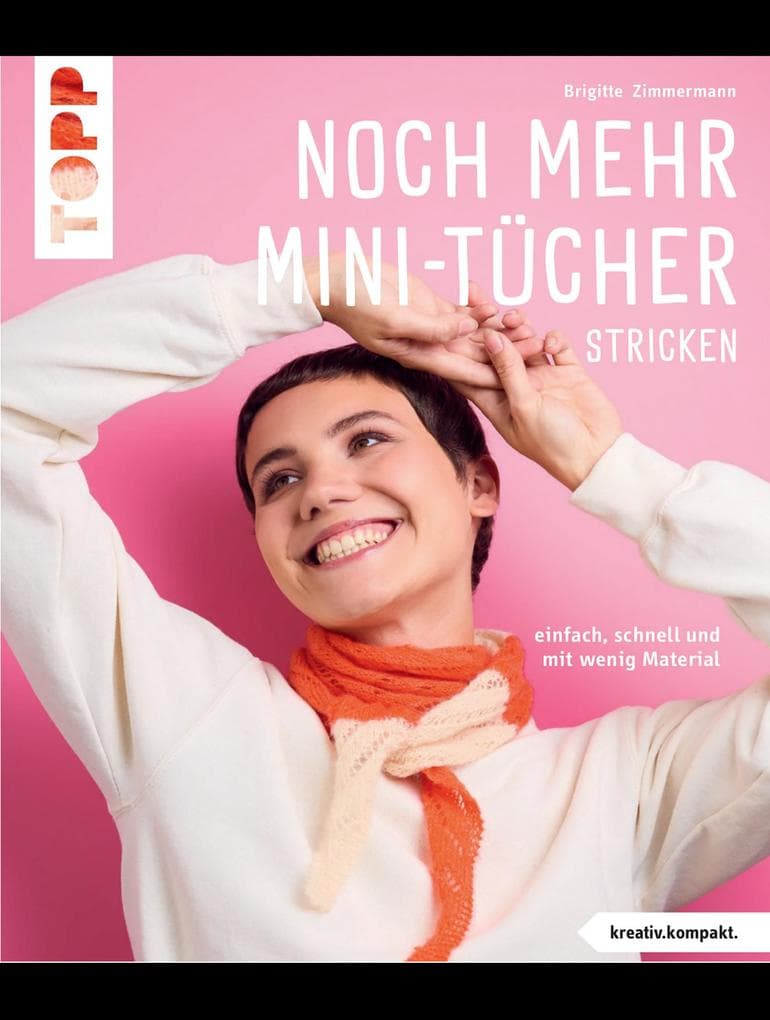 Noch mehr Mini-Tücher stricken (kreativ.kompakt.)