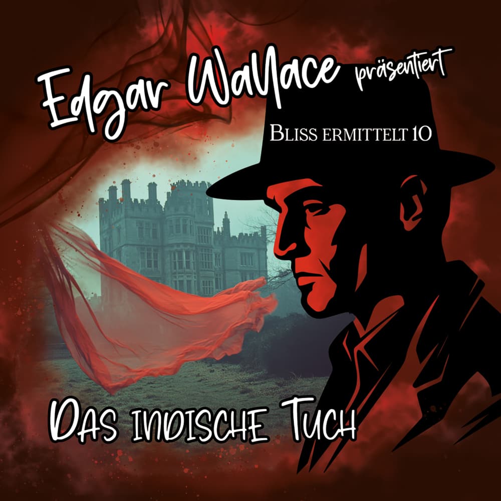 Edgar Wallace - Bliss ermittelt - Das indische Tuch,1 Audio-CD