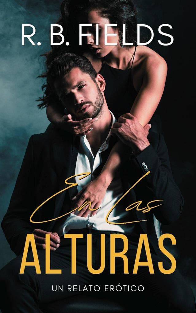 En Las Alturas: Un relato erótico (Cortos y picantes)