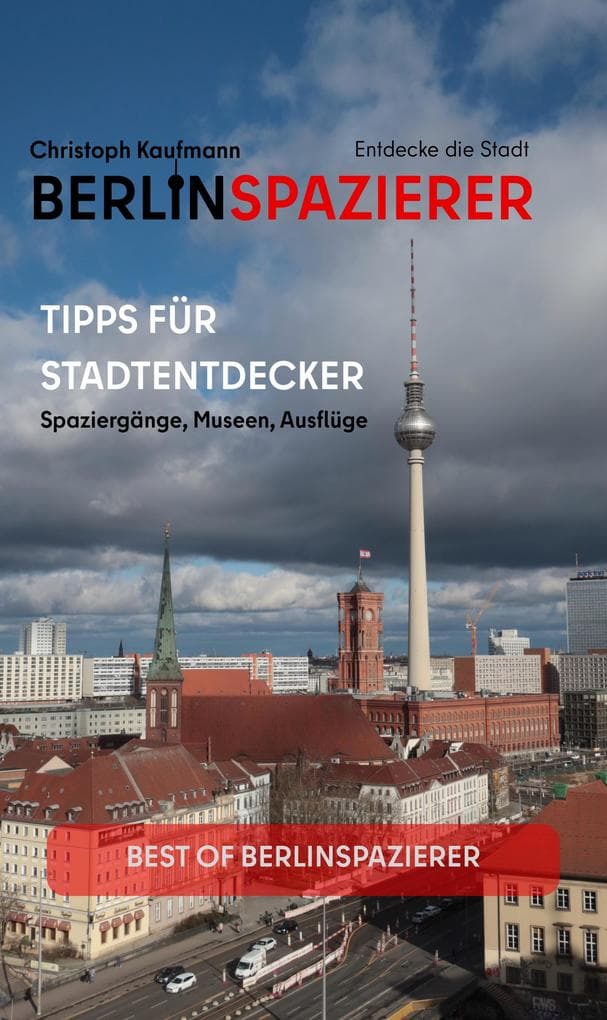 Berlinspazierer - Tipps für Stadtentdecker