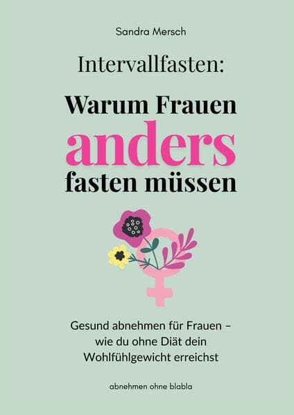 Intervallfasten: Warum Frauen anders fasten müssen