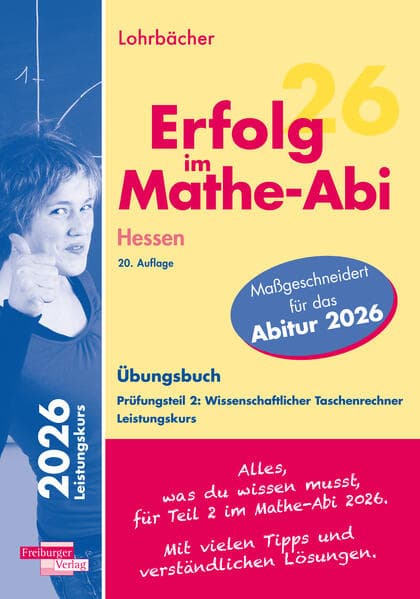 Erfolg im Mathe-Abi 2026 Hessen Leistungskurs Prüfungsteil 2: Wissenschaftlicher Taschenrechner