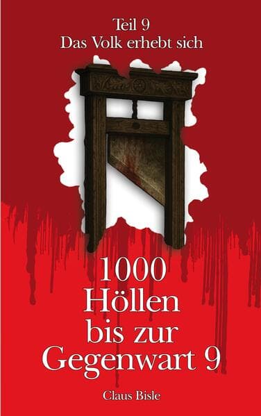 1000 Höllen bis zur Gegenwart IX