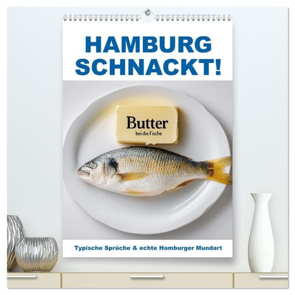 Hamburg schnackt! Typische Sprüche und echte Hamburger Mundart (hochwertiger Premium Wandkalender 2026 DIN A2 hoch), Kunstdruck in Hochglanz