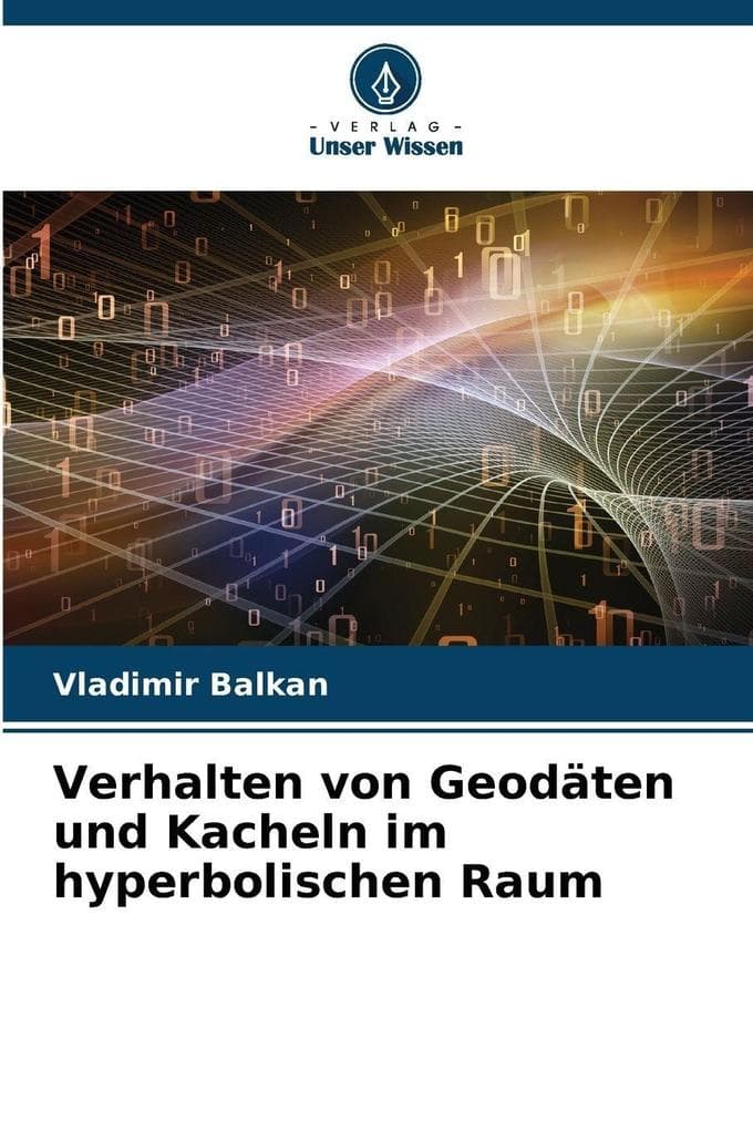 Verhalten von Geodäten und Kacheln im hyperbolischen Raum