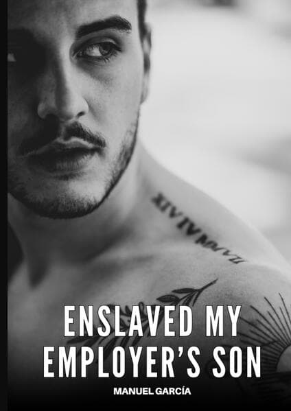 Enslaved my Employer's Son