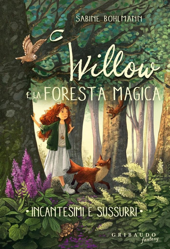Incantesimi e sussurri. Willow e la foresta magica