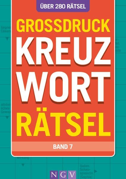 Großdruck Kreuzworträtsel - Band 7 - Über 280 Rätsel in großer Schrift für Senioren & Erwachsene