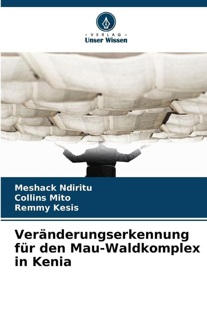 Veränderungserkennung für den Mau-Waldkomplex in Kenia